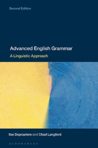 Ilse Depraetere; Chad Langford — Advanced English Grammar: A Linguistic Approach