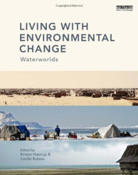 Kirsten Hastrup, Cecilie Rubow — Living with Environmental Change: Waterworlds
