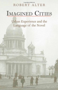 Robert Alter — Imagined Cities - Urban Experience and the Language of the Novel