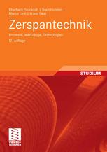 Eberhard Paucksch, Sven Holsten, Marco Linß, Franz Tikal (auth.) — Zerspantechnik: Prozesse, Werkzeuge, Technologien