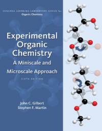 John C. Gilbert, Stephen F. Martin — Experimental Organic Chemistry: A Miniscale and Microscale Approach 6 ed.