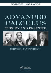 Petrovic, John Srdjan — Advanced Calculus : Theory and Practice