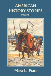 Mara L. Pratt — American History Stories, Volume I