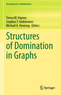 Teresa W. Haynes, Stephen T. Hedetniemi, Michael A. Henning — Structures of Domination in Graphs