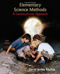 David Jerner Martin — Elementary Science Methods : A Constructivist Approach, Fifth Edition
