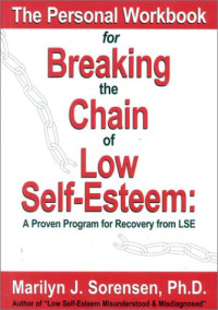 Marilyn J. Sorensen — The Personal Workbook for Breaking the Chain of Low Self-Esteem