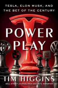 Tim Higgins — Tesla, Elon Musk, and the Bet of the Century