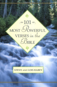 Steve, Lois Rabey, Steve Rabey — 101 Most Powerful Verses in the Bible (101 Most Powerful Series)