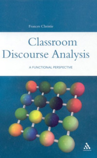 Frances Christie — Classroom Discourse Analysis: A Functional Perspective (Open Linguistics Series)