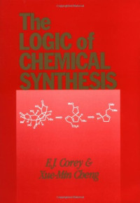 E. J. Corey, Xue-Min Cheng — The Logic of Chemical Synthesis