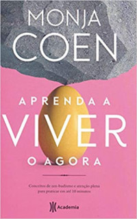 Monja Coen — Aprenda a viver o agora