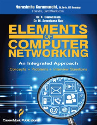 Narasimha Karumanchi et al. — Elements of Computer Networking. An Integrated Approach