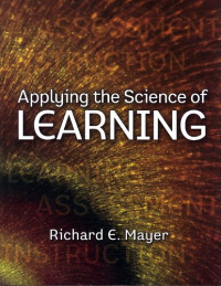 Richard E. Mayer — Applying the Science of Learning
