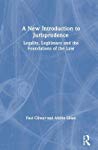 Paul Cliteur; Afshin Ellian — A New Introduction to Jurisprudence: Legality, Legitimacy and the Foundations of the Law
