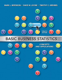 Mark L. Berenson, David M. Levine, Timothy C. Krehbiel, David F. Stephan — Basic Business Statistics - Concepts and Applications (12nd Edition)