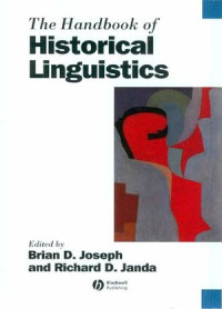 Brian D Joseph, Richard D. Janda — The Handbook of Historical Linguistics, Volume 1