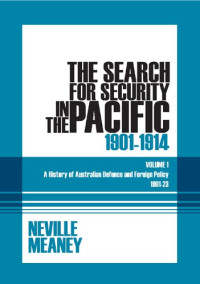Neville Meaney — The Search for Security in the Pacific, 1901-1914
