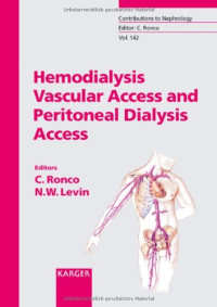 Claudio Ronco, Nathan W. Levin — Hemodialysis Vascular Access and Peritoneal Dialysis Access (Contributions to Nephrology)
