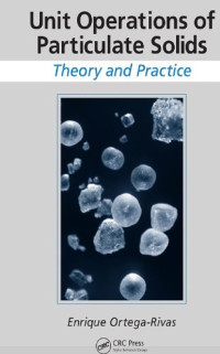 Enrique Ortega-Rivas — Unit operations of particulate solids : theory and practice