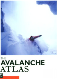 Marcel R. de Quervain, et al. — Avalanche Atlas - Illustrated International Avalanche Classification