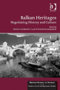 Dr Tchavdar Marinov; Professor Maria Couroucli — Balkan Heritages: Negotiating History and Culture