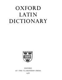 Glare P.G.W. (editor) — Oxford Latin Dictionary
