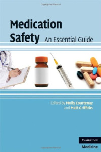 Molly Courtenay, Matt Griffiths — Medication Safety: An Essential Guide