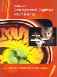 Charles A. Nelson, Monica Luciana (Editors) — Handbook of Developmental Cognitive Neuroscience (Developmental Cognitive Neuroscience)