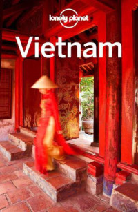 Stewart, Iain;Atkinson, Brett;Kaminski, Anna;Lee, Jessica;Ray, Nick;Walker, Benedict — Lonely Planet Vietnam 2016