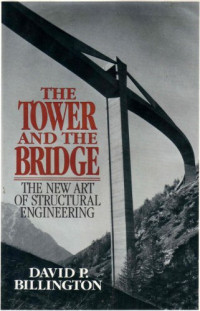 David P. Billington — Tower and the Bridge: The New Art of Structural Engineering