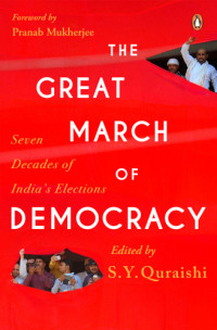 Election Commission of India.;Indien Election Commission;Quraishi, Shahabuddin Yaqoob — The great march of democracy: seven decades of India's elections