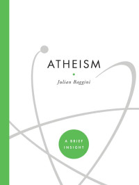 Julian Baggini — Atheism (A Brief Insight)