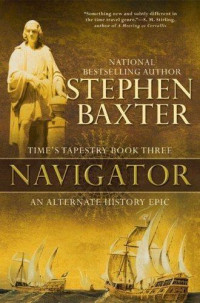 Stephen Baxter — Navigator (Time's Tapestry 3)