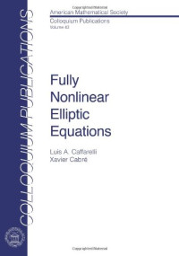 Luis A. Caffarelli, Xavier Cabre — Fully nonlinear elliptic equations