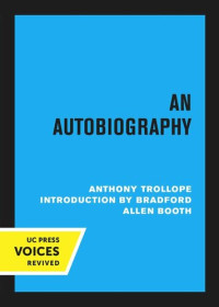 Anthony Trollope; Bradford Allen Booth — An Autobiography