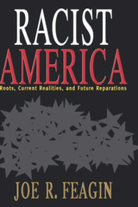 Joe R. Feagin — Racist America.