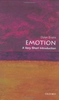 Dylan Evans — Emotion: A Very Short Introduction (Very Short Introductions)
