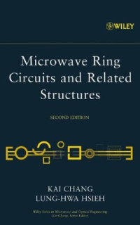 Kai Chang, Lung-Hwa Hsieh — Microwave Ring Circuits and Related Structures