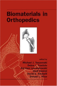 Michael J. Yaszemski — Biomaterials in Orthopedics