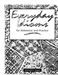 R. Feare — Everyday Idioms For Reference and Practice [Book Two] [English]
