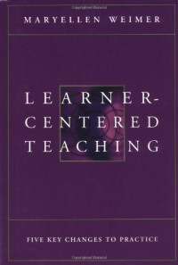 Maryellen Weimer — Learner-Centered Teaching: Five Key Changes to Practice