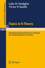 Dr. Luke H. Hodgkin, Dr. Victor P. Snaith (auth.) — Topics in K-Theory
