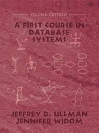 Jeffrey D. Ullman, Jennifer D. Widom — First Course in Database Systems, A (2nd Edition) (GOAL Series)