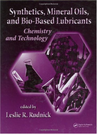 Leslie R. Rudnick — Synthetics, mineral oils, and bio-based lubricants: chemistry and technology