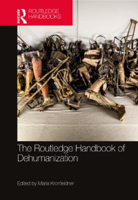 Maria E. Kronfeldner (editor) — The Routledge handbook of dehumanization