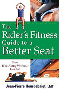 Jean-Pierre Hourdebaigt — The Rider's Fitness Guide to a Better Seat
