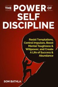 Bathla, Som — The Power of Self Discipline