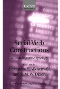 Alexandra Y. Aikhenvald, R.M.W. Dixon — Serial Verb Constructions: A Cross-Linguistic Typology