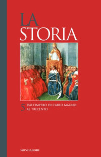 AA. VV. — La Storia. Dall’impero di Carlo Magno al Trecento