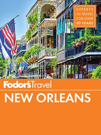 Fodor’s Travel Guides — Fodor’s New Orleans